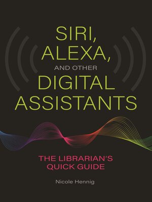 cover image of Siri, Alexa, and Other Digital Assistants